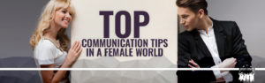 Basic Tips on the Male guide to Female Communication