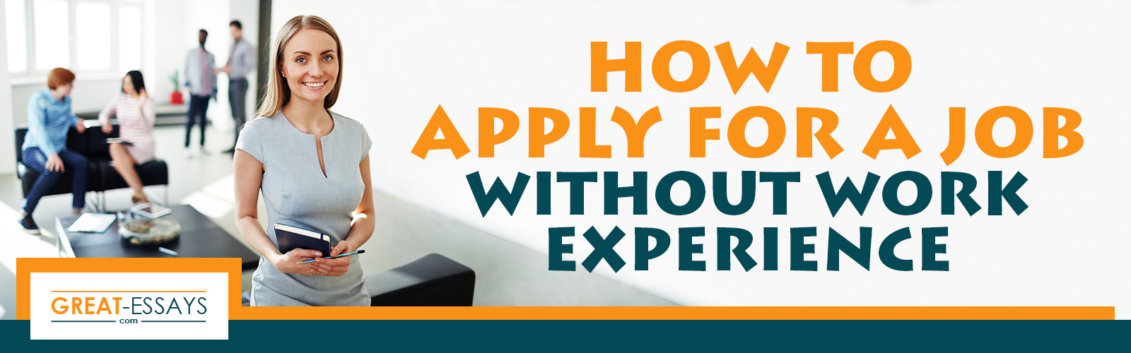 How to Write a Resume When You Have No Work Experience