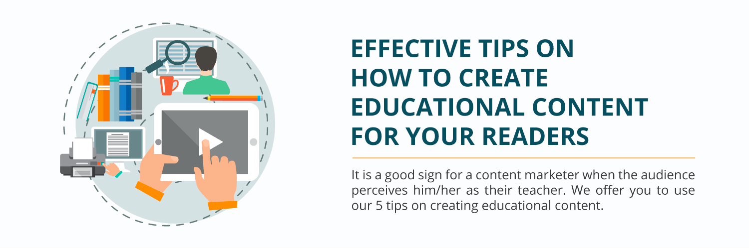 Effective Tips on How to Create Educational Content for Your Readers